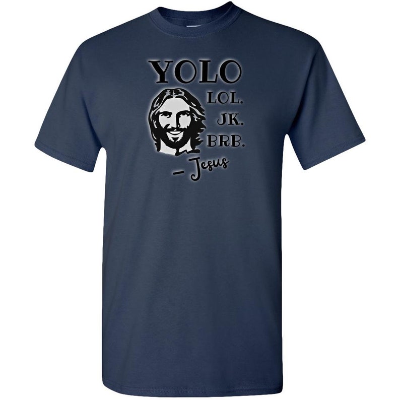 Yolo Jesus Shirt Funny Religious Jesus Meme YOLO Lol JK BRB Jesus Shirt Risen Resurrection Faith Humor Gift Idea for Priests Youth Pastors image 6