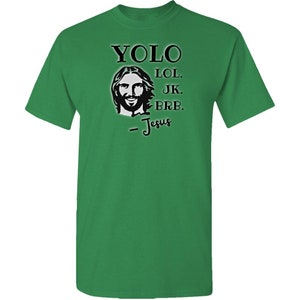 Yolo Jesus Shirt Funny Religious Jesus Meme YOLO Lol JK BRB Jesus Shirt Risen Resurrection Faith Humor Gift Idea for Priests Youth Pastors image 8