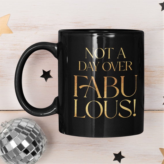 Birthday Gifts for Women, Not A Day Over Fabulous Mug, Funny Gifts