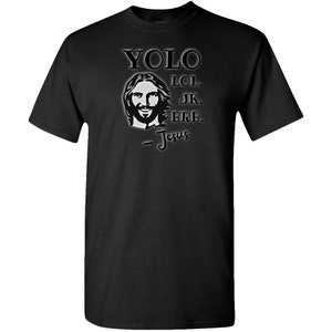 Yolo Jesus Shirt Funny Religious Jesus Meme YOLO Lol JK BRB Jesus Shirt Risen Resurrection Faith Humor Gift Idea for Priests Youth Pastors image 10