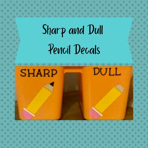 Sharp and Dull Pencil Holders Decals School Pencil Holder Etsy