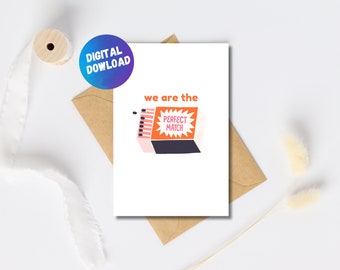 We’re the Perfect Match Card | Funny Romantic Matchbox Pun Card | Digital Printable Love Card for Him or Her | INSTANT Download