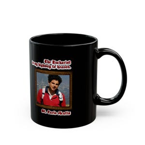 St. Carlo Acutis Mug: Catholic Saint Gift, Eucharist Quote