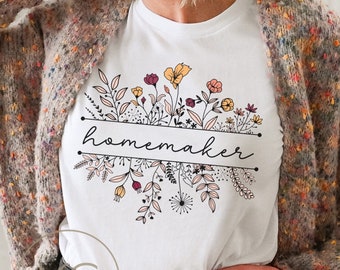 Homemaker T-Shirt | Homestead Homeschool Home Birth Home-made Home Grown Home Body Tee | Crunchy Mom | Hippie Shirts | Country T-Shirt.