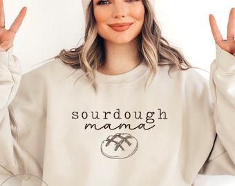Sourdough Sweatshirt , Sourdough Mama Sweater, Sourdough Starter Shirt, Funny Sour Dough Baking Crewneck, Sourdough Gifts, Bread Baker Gift