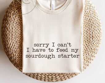 Sourdough Shirt, Sourdough Mama Tshirt, Sourdough Starter Shirt, Funny Sour Dough Baking T-Shirt, Sourdough Gifts, Bread Baking Gift.
