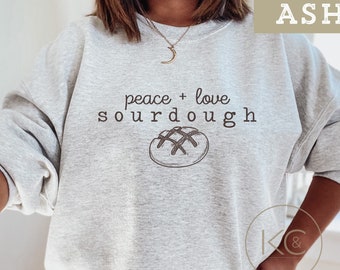 Sourdough Sweatshirt , Baking Lover Sweater, Sourdough Starter Shirt, Funny Sour Dough Baking Crewneck, Sourdough Gifts, Bread Baker Gift.