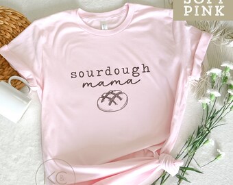 Sourdough Shirt, Sourdough Mama Tshirt, Sourdough Starter Shirt, Funny Sour Dough Baking T-Shirt, Sourdough Gifts, Bread Baking Gift.