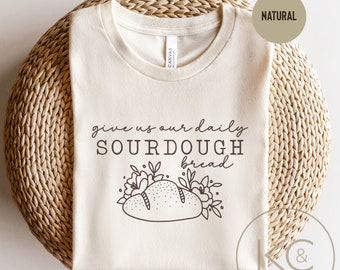 Sourdough Shirt, Sourdough Mama Tshirt, Sourdough Starter Shirt, Funny Sour Dough Baking T-Shirt, Sourdough Gifts, Bread Baking Gift.