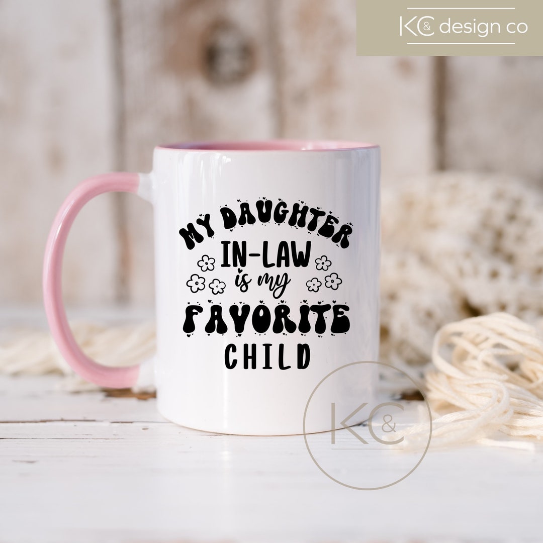 Funny Mother in Law Mug Favorite Child Mug Gift From Daughter in Law
