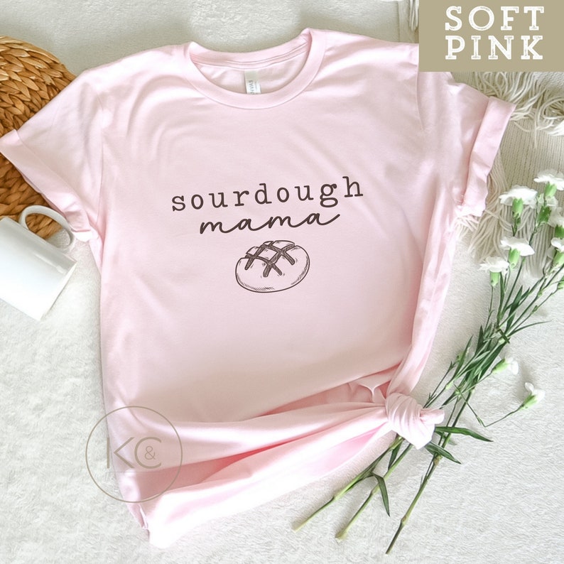 Sourdough Shirt, Sourdough Mama Tshirt, Sourdough Starter Shirt, Funny Sour Dough Baking T-Shirt, Sourdough Gifts, Bread Baking Gift. bild 1