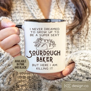 Sourdough Coffee Mug, Funny Super Sexy Sourdough Baker Mug Gift, Funny Sour Dough Baking Coffee Cup, Sourdough Gifts, Gift for a Baker.