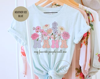 My Favorite People Call Me Nana Shirt, Custom Name Grandma Tshirt, Personalized Grandmother Shirt, Gifts For Grandma Nana Gigi Mimi.