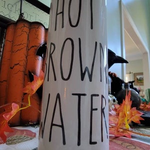 HBW: Be Curious Not Judgemental Futbol is Life Be a Goldfish Hot Brown Water tumbler cup