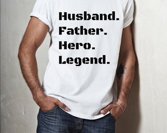 Father's Day Gift; Husband, Father, Hero, Legend T-Shirt in Multiple Colors