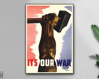 It's Our War - War Propaganda Poster - On Paper or Canvas