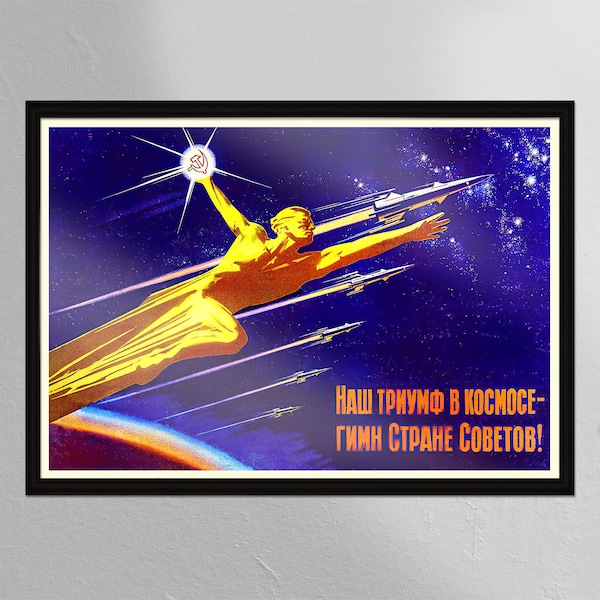 Soviet 'Our triumph in Space is the hymn to the Soviet country!', Reproduction Vintage Russian Socialism Poster