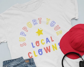 Clowncore Shirt, Support Your Local Clowns Shirt, Kidcore Clothing, Kidcore Aesthetic, Clown Shirt