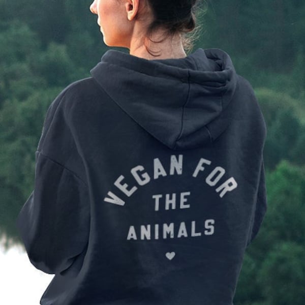 Vegan Hoodie, Vegan AF, Vegan Clothes, Vegan for the Animals, Vegan Sweatshirts, Plant Based, Herbivore, Vegan Activism