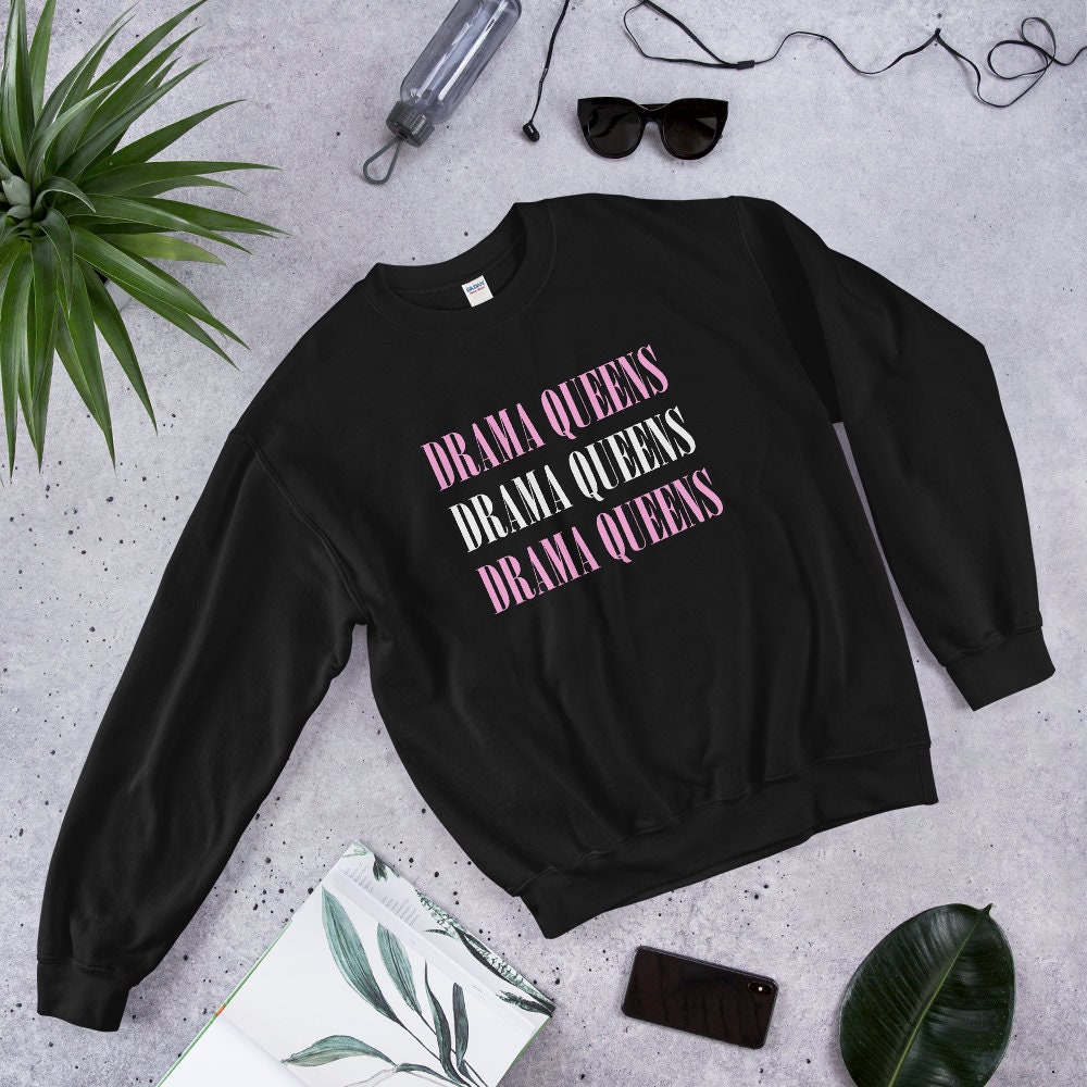 Drama queen hotsell sweatshirt
