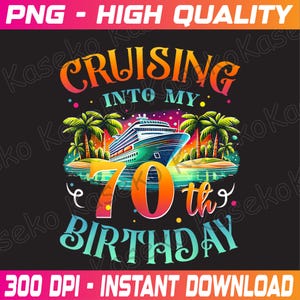 Cruising Into My 70 Year Old Bday Cruise 70th Birthday Squad Png, Cruising Into My 70th Png, 70th Birthday Cruise Png, Instant Download