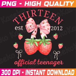 Thirteen Official Teenager 13th birthday girls 2012 Bow Png, 13th Birthday Girl Png, Official Teenager Png Design, Instant Download