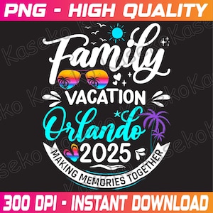 Family Vacation Orlando 2025 Beach Summer Vacation 2025 Png, Family Vacation Png, Vacation Png, Travel Png, Beach Summer, Instant Download