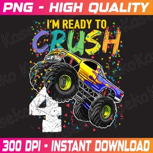 Peut inclure: Un design graphique coloré représentant un monster truck avec le texte "I'm Ready To Crush 4" et des confettis.