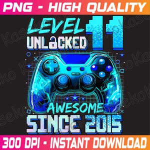 Nivel 11 desbloqueado. Impresionante desde 2015. 11.º cumpleaños en videojuegos. Png. Nivel 11 desbloqueado. Png. Cumpleaños de videojuegos. Desde 2015. Descarga instantánea.