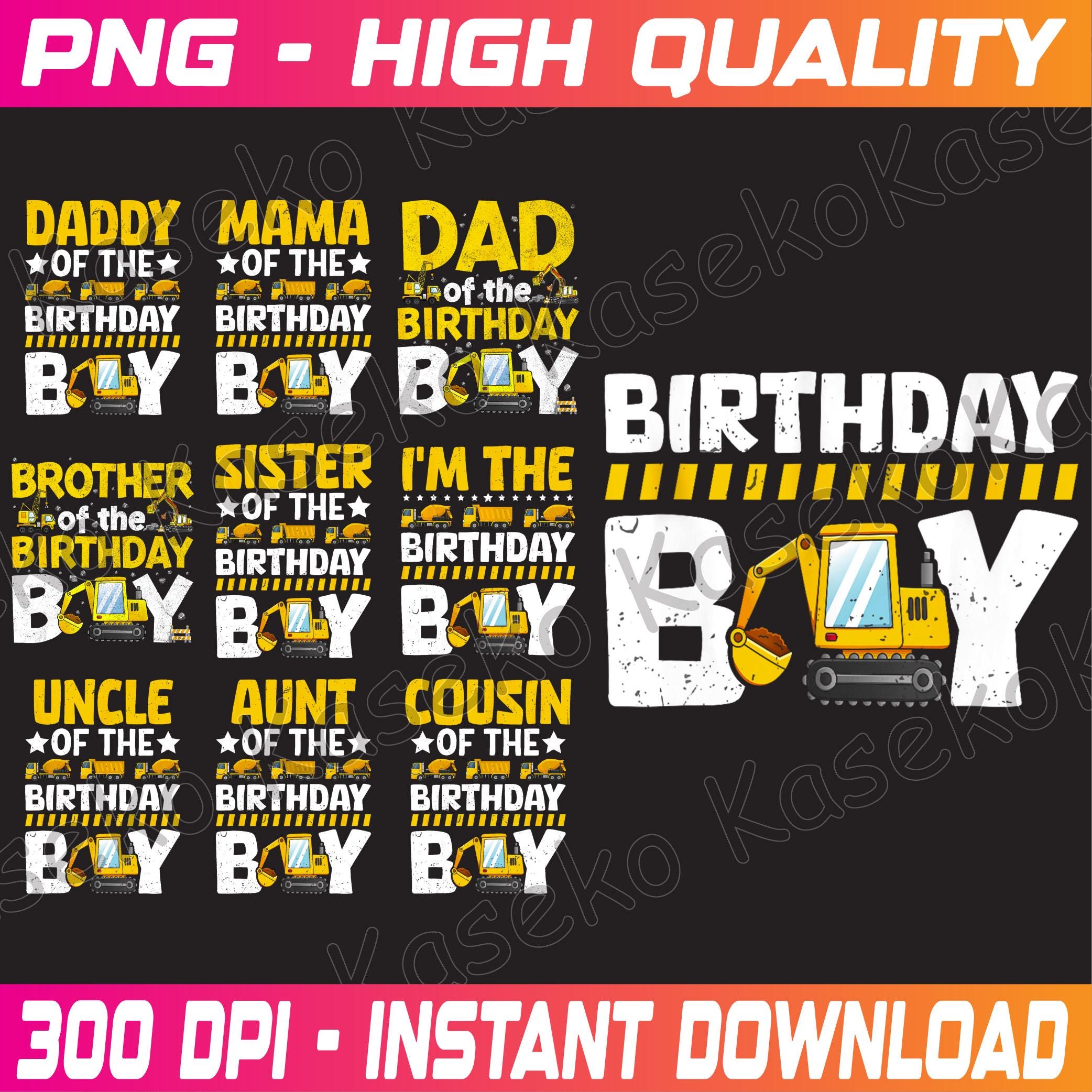 Bundle Family Of The Birthday Boy Construction Party Png, Construction Birthday Png,Excavator Birthday Png, Birthday Png, Instant Download