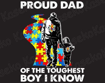 Proud Dad Of The Toughest Boy I Know Png, Puzzle Piece Png, Autism Support Png, 2nd April Png, Autism Awareness Png, Proud Autism Png