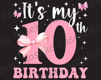 Gro-ovy It's My 10th Birthday Cute Coquette Bow Birthday Girl Png, 10th Birthday Pink Coquette Bow Png, 10 Year Old Bday, Pink Coquette Bow