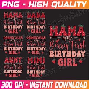 Bundle Family Of The Birthday Girl Berry First Png, The Berry First Birthday Strawberry, Mama DaDa Of The Birthday Png, Instant Download