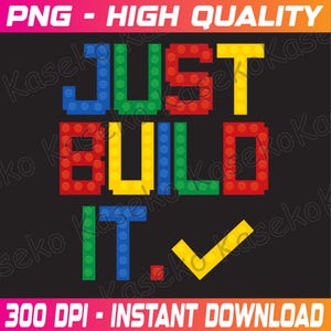 May include: A graphic design featuring the words "JUST BUILD IT." in a colourful block style, reminiscent of LEGO bricks. The words are in red, yellow, green, and blue. A green tick is below the text.