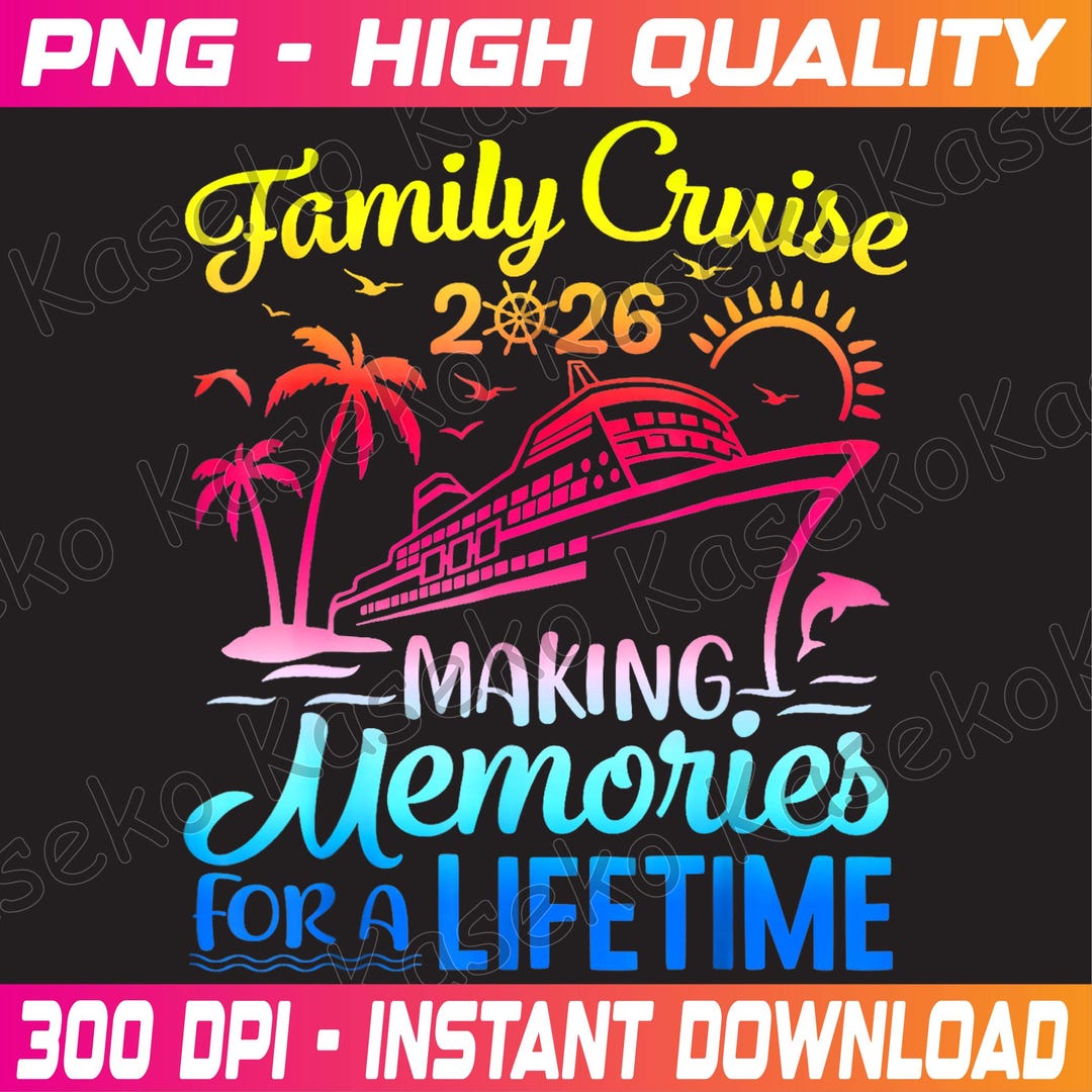 Vacation Family Cruise 2026 Making Memories for A Lifetime Png, Family ...