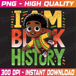 I Am Black History Kids Boys Black History Month Png, Sublimation Design, Juneteenth Celebrating 1865 Png, Black History Png, 1865 Vibes Png