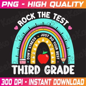 May include: A colorful graphic for third grade featuring a rainbow with the text "Rock the Test" and "Just Do Your Best." A red apple and pencil are also included in the design. The words "Third Grade" are prominently displayed.