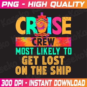 Cruise Crew Most Likely to Get Lost On The Ship Hippie Png, Funny Hippie Vacation Png, Summer Travel Png, Cruise Crew Png, Instant Download