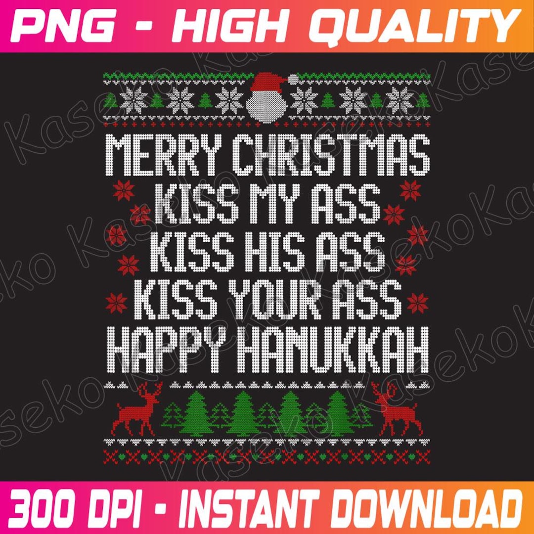 Merry Christmas Kiss My Ass His Ass Your Ass Merry Christmas Png, Clark