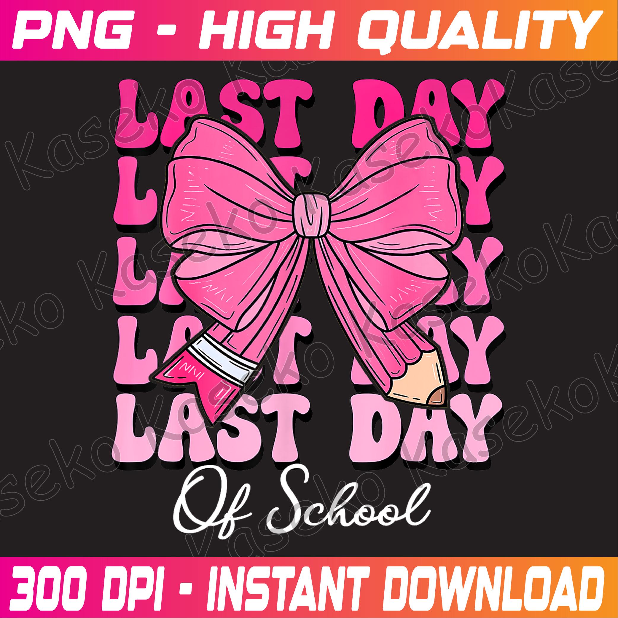 Last Day Of School Teacher Last Day Of School Coquette Bow Png,  End Of School Png, Girls School Png, Retro School Teacher, Instant Download