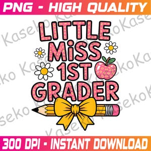 Little Miss 1st Grader First Day Of School 1st Grade Png, Pre- Kindergarten Png, Coquette Bow Png, First Day of School Png, Instant Download