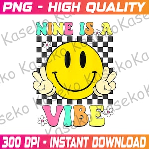 Nine Is A Vibe 9th Birthday Gro-ovy Smile Face Png, 9th Birthday Girl Png, Happy 9th Birthday 9 Years Old, Toddler Kids Youth Birthday 9th
