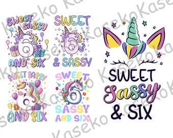 Bundle Sweet Sassy And Six Uni-corn 6th Birthday Party Funny Png, Sassy And Six Birthday Png, 6th Uni-corn Birthday Png, Instant Download
