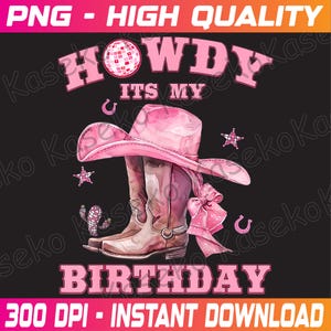Howdy Its My Birthday Cowgirl Western Rodeo Png, Western Birthday Png, Birthday Girl Png, Rodeo Birthday Png, Cowgirl Png, Instant Download