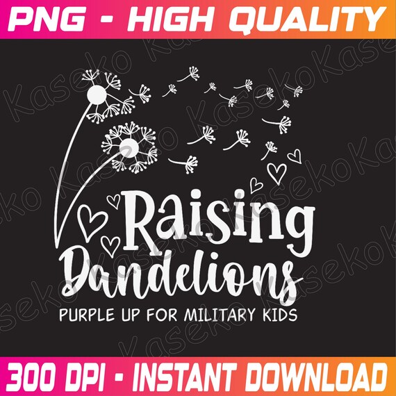 Raising Dandelions Purple Up For Military Child Month Png, Raising Dandelions Png, Purple Up for Military Kids Png, Military Child Month