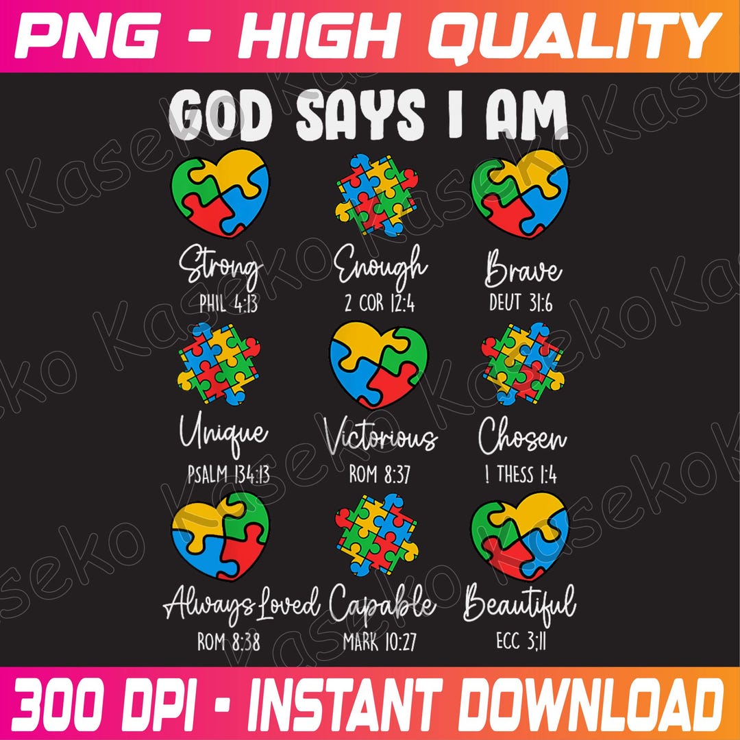 Scripture Visual Asd God Says I Am Autism Awareness Christian Bible Verse Png, Autism ...