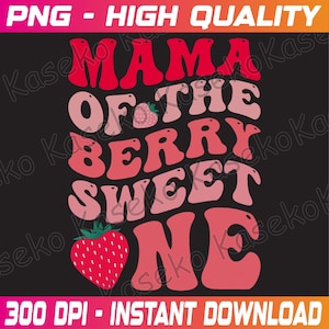 Mama Of The Berry Sweet One Strawberry First Birthday Png, Mama Of The Berry Png, First Birthday Strawberry, Mama Birthday, Instant Download