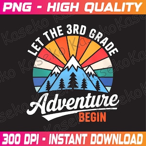 Let the 3rd Grade Adventure Begin Back To School Png, Back to School Gift Png, Kinder Teacher Png, Matching Mountains Png, Instant Download