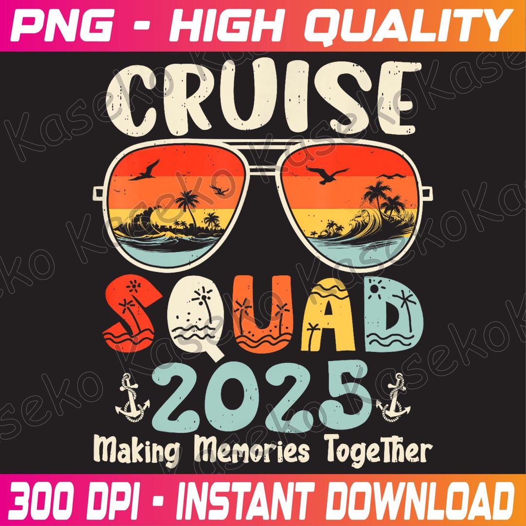 Cruise Squad 2025 Summer Vacation Family Cruise Png, Cruise Squad 2025 ...