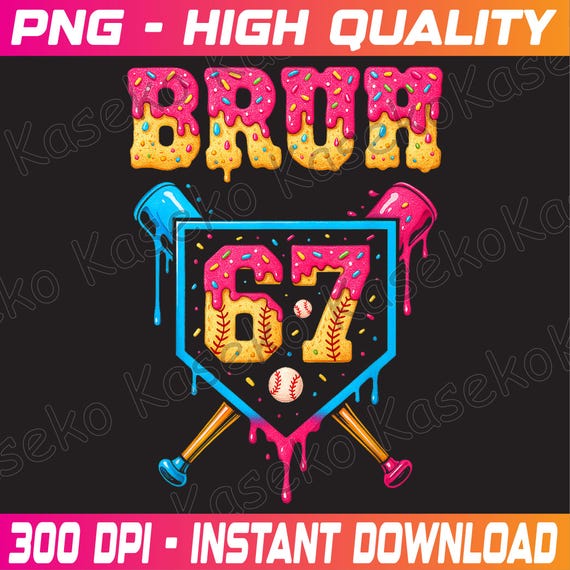 Bruh Baseball Ice Cream Drip Number 67 Player 67th Birthday Png, Six Seven Ice Cream Drip 67 Png, Gen Alpha Slang PNG, 67 Birthday Png